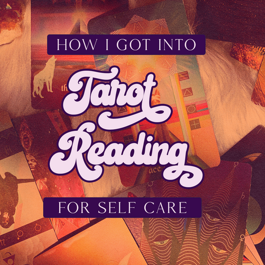 How I got into reading tarot cards for self-care